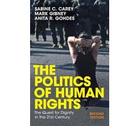 The Politics of Human Rights: The Quest for Dignity in the 21st Century