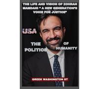 THE POLITICS OF HUMANITY: The Life and Vision of Zohran Mamdani “ A New Generation’s Voice for Justice” (Royalty and beauty)