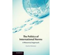 The Politics of International Norms: A Rhetorical Approach