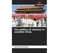 The politics of memory in socialist China