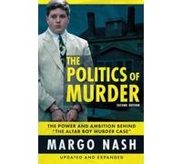 The Politics of Murder: The Power and Ambition Behind "The Altar Boy Murder Case"