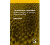 The Politics of Preferences: EEC Policy Making and the Generalised System of Preferences (Routledge Revivals)