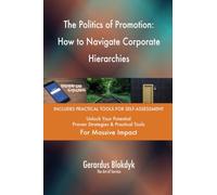 The Politics of Promotion: How to Navigate Corporate Hierarchies