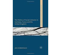 The Politics of Social Cohesion in Germ (Palgrave Politics of Identity and Citizenship)