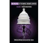 The Politics of the Marvel Cinematic Universe, Volume 2: Into the Multiverse (Politics and Popular Culture)