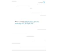 The Politics of Time: Modernity and Avant-Garde: Set 5 (Radical Thinkers)