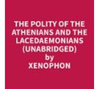 The Polity Of The Athenians And The Lacedaemonians (unabridged) (audio