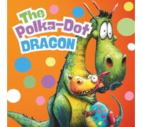 The Polka-Dot Dragon, God Made Me Just Right: Christian children’s book, Inspirational Bedtime storybook, Perfect for children ages 4-10, Paperback 30 Pages