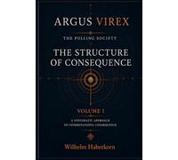 THE POLLING SOCIETY: THE STRUCTURE OF CONSEQUENCE (ARGUS VIREX)