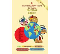 The Polyglot Book 2 (Picture Dictionary): 4 Languages-English-Greek-Italian-Spanish-12 Topics-600 Words-Mediterranean Scent by Yanna (Polyglot Books)