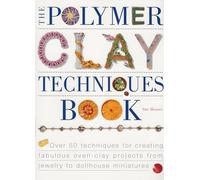 The Polymer Clay Techniques Book