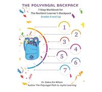 The Polyvagal Backpack: 7-Step Workbook for The Resilient Learner's Backpack, Grades 4-Up (School Moves Minute Moves for the Classroom: Seven Weeks to Integrative Teaching; Book 1 in the Series)