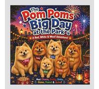 The Pom Poms Big Day at the Park: A Red, White & Woof Adventure!