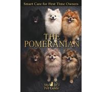 The Pomeranian: Smart Care for First Time Owners