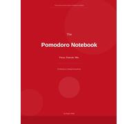 The Pomodoro Notebook: Focus. Execute. Win. - Your 25-Minute Productivity System