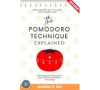The Pomodoro Technique Explained: (ebook)