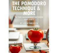 The Pomodoro Technique & More: 10 Time Management Methods Explained (Everyday Wellness)