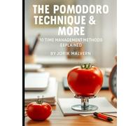 The Pomodoro Technique & More: 10 Time Management Methods Explained (Everyday Wellness)