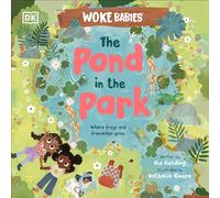 The Pond in the Park: Where Frogs and Friendships Grow (Woke Babies Books)