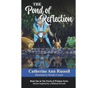 The Pond of Reflection: Book One in The Pearls of Wisdom Series: Stories Inspired by a Biblical Proverb: 1