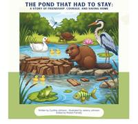 The Pond That Had to Stay: A Story of Friendship, Courage, and Saving Home
