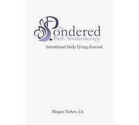 The Pondered Path Aromatherapy Intentional Daily Living Journal