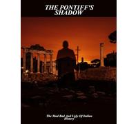 The Pontiff'S Shadow: The Mad Bad And Ugly Of Italian History