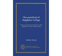 The pontifical of Magdalen College: with an appendix of extracts from other English mss. of the twelfth century