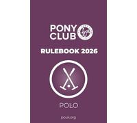 The Pony Club Rulebook 2026 - Polo