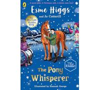 The Pony Whisperer: An animal adventure from superstar equestrian influencer Esme Higgs: 4 (The Starlight Stables Gang, 4)