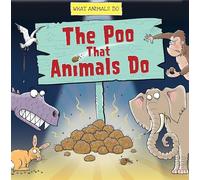The Poo That Animals Do (What Animals Do)