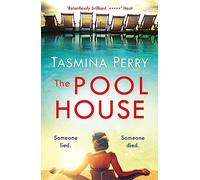The Pool House: A gripping summer thriller to escape with from the Sunday Times bestseller