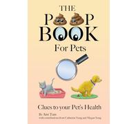 The Poop Book For Pets: Clues to your Pet's Health