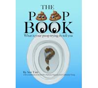 The Poop Book: What Is Your Poop Trying to Tell You?