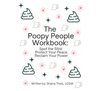 The Poopy People Workbook: Spot the Stink. Protect Your Peace. Reclaim Your Power.