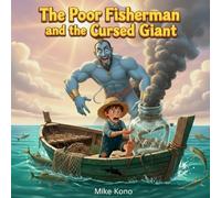 The Poor Fisherman and the Cursed Giant: A Timeless Tale of Cleverness, Courage, and Sharing for Children Ages 4-8: A Magical Bedtime Story About ... and Kindness 8.5 × 8.5 inch square format