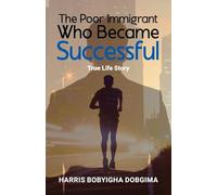 The Poor Immigrant Who Became Successful: True Life Story