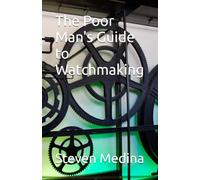The Poor Man's Guide to Watchmaking