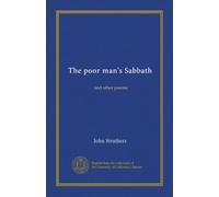 The poor man's Sabbath: and other poems