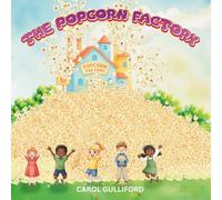 The Popcorn Factory: A fun children's picture book