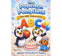 The Popcorn Penguins - The ABC Adventure: A Cute Penguin ABC Coloring & Learning Book for Kids Ages 3-6 | Fun Alphabet Coloring Pages with Bonus ... (The Popcorn Penguins Coloring Book Series)