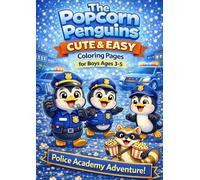 The Popcorn Penguins - The Police Academy Adventure: Cute & Easy Coloring Book for Ages 3-5 | Police-Themed Coloring Pages for Toddlers & Preschool ... (The Popcorn Penguins Coloring Book Series)