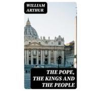 The Pope The Kings And The People (ebook)