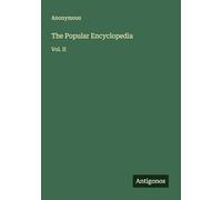 The Popular Encyclopedia: Vol. II