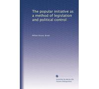 The popular initiative as a method of legislation and political control. 1