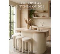 The Popular Kitchen of 2026: The Trends Shaping Tomorrow’s Kitchen
