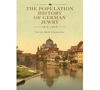 The Population History of German Jewry 1815-1939: Based on the Collections and Preliminary Research of Prof. Usiel Oscar Schmelz