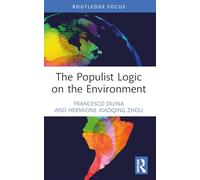 The Populist Logic on the Environment (Transforming Environmental Politics and Policy)