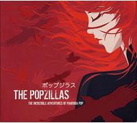 The Popzillas - Incredible Adventures of Pandora Pop by Popzillas