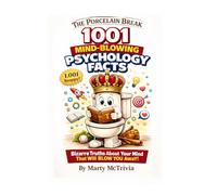 The Porcelain Break - Psychology Trivia: 1001 Mind-Blowing Facts About How People Think (The Porcelain Break Series)